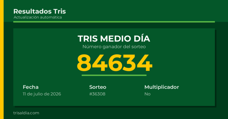 Resultado Tris Medio Día del 11 de julio de 2026 número ganador 84634