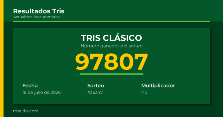 Resultado Tris Clásico del 18 de julio de 2026 número ganador 97807